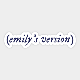 Emily's Version Sticker